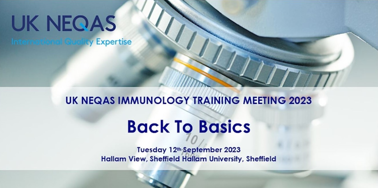 UK NEQAS Immunology Training Meeting 2023 Back To Basics